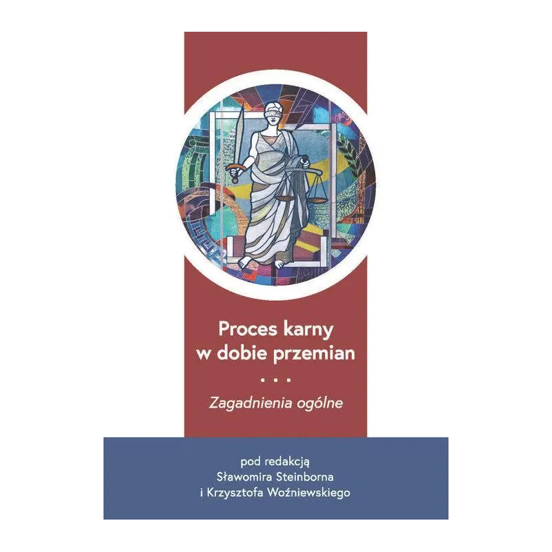 PROCES KARNY W DOBIE PRZEMIAN ZAGADNIENIA OGÓLNE Sławomir Steinborn, Krzysztof Woźniewski - Wydawnictwo Uniwersytetu Gdań...