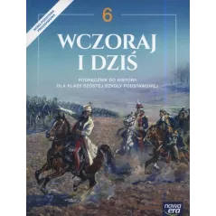 WCZORAJ I DZIŚ 6 PODRĘCZNIK HISTORIA SZKOŁA PODSTAWOWA - Nowa Era