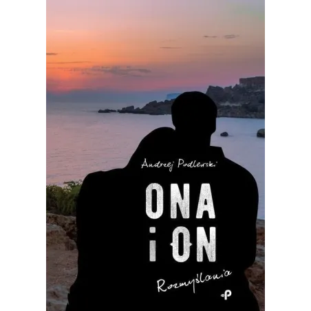 Ona I On. Rozmyślania Andrzej Podlewski
