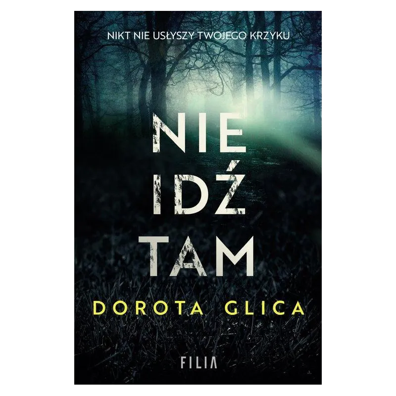NIE IDŹ TAM Dorota Glica - Filia