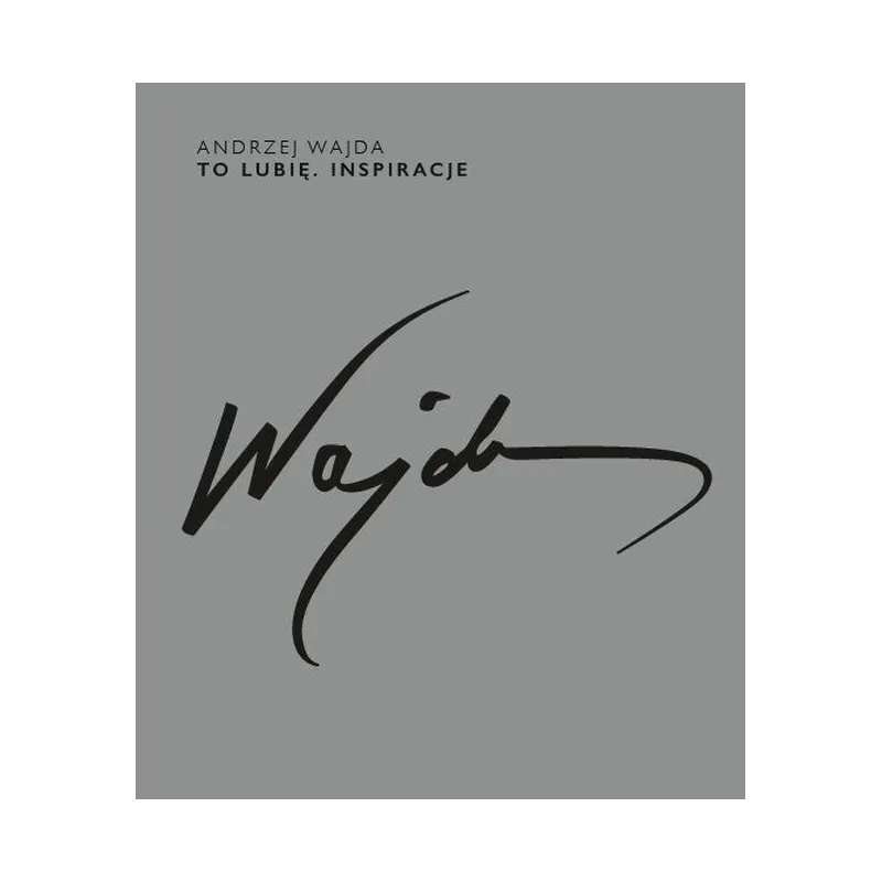 ANDRZEJ WAJDA. TO LUBIĘ. INSPIRACJE - Aspra