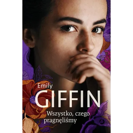 WSZYSTKO CZEGO PRAGNĘLIŚMY Emily Giffin - Otwarte