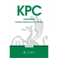 KPC. KODEKS POSTĘPOWANIA CYWILNEGO
