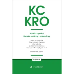 KC. KRO. KODEKS CYWILNY. KODEKS RODZINNY I OPIEKUŃCZY ORAZ USTAWY TOWARZYSZĄCE