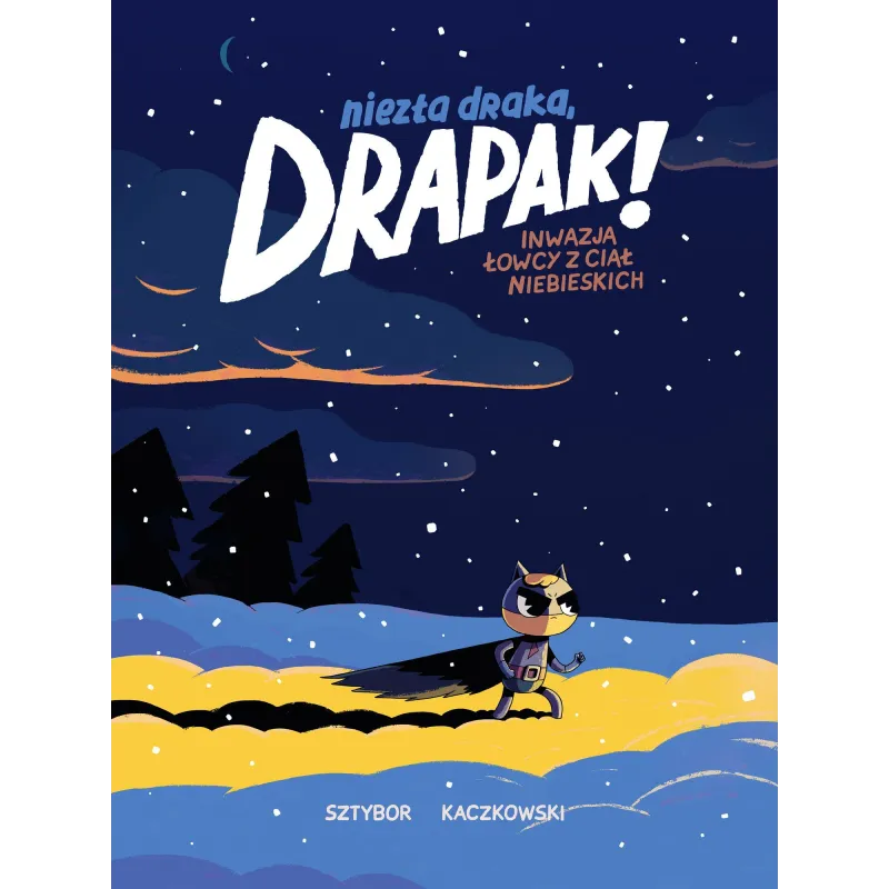 Niezła draka Drapak! Inwazja łowcy z ciał niebieskich Bartosz Sztybor