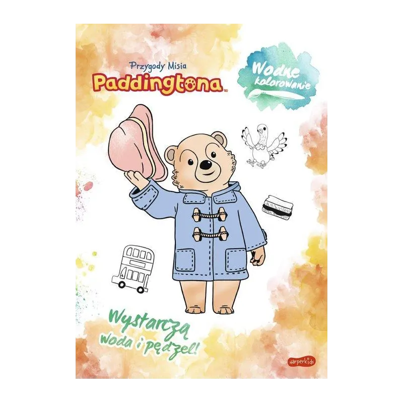 PRZYGODY MISIA PADDINGTONA. WODNE KOLOROWANIE - Harperkids
