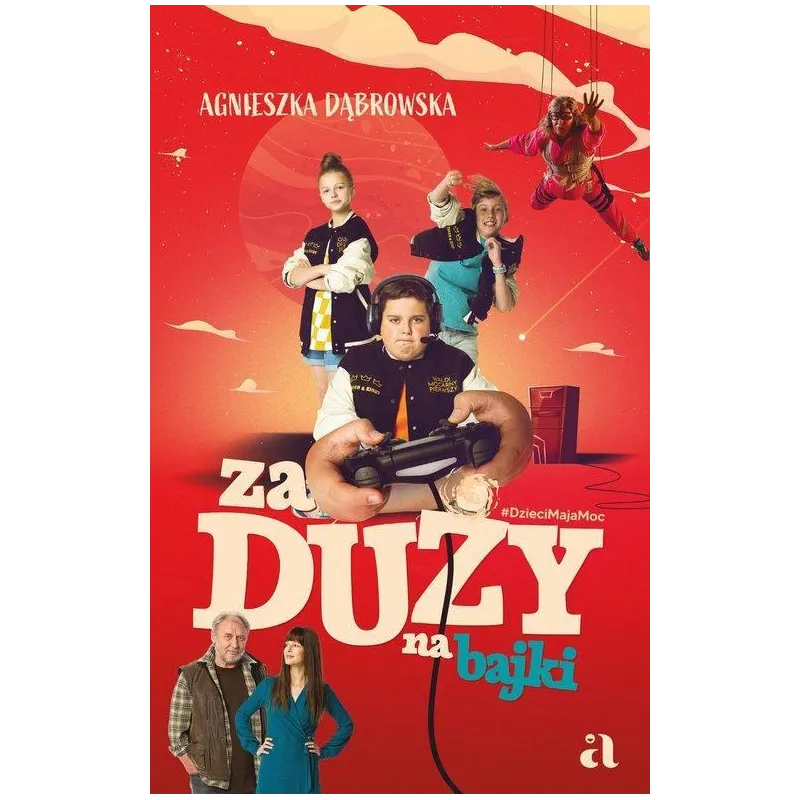 ZA DUŻY NA BAJKI Agnieszka Dąbrowska - Agora