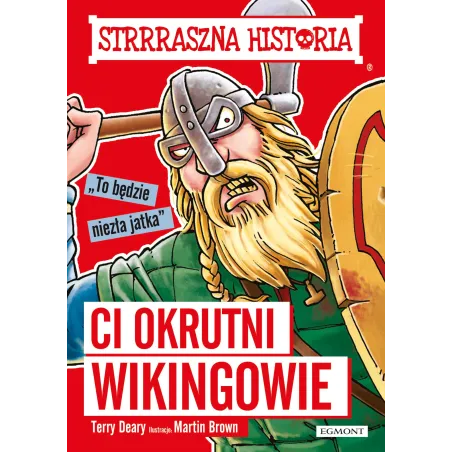 CI OKRUTNI WIKINGOWIE STRRRASZNA HISTORIA Terry Deary - Harperkids