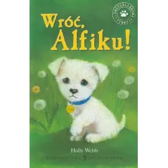 WRÓĆ, ALFIKU! ZAOPIEKUJ SIĘ MNĄ