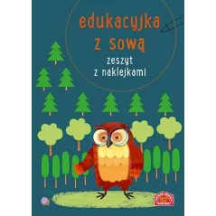 EDUKACYJKA Z SOWĄ ZESZYT Z NAKLEJKAMI - Centrum Edukacji Dziecięcej