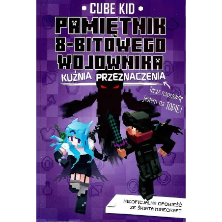 Kuźnia Przeznaczenia. Minecraft Pamiętnik 8 Bitowego Wojownika