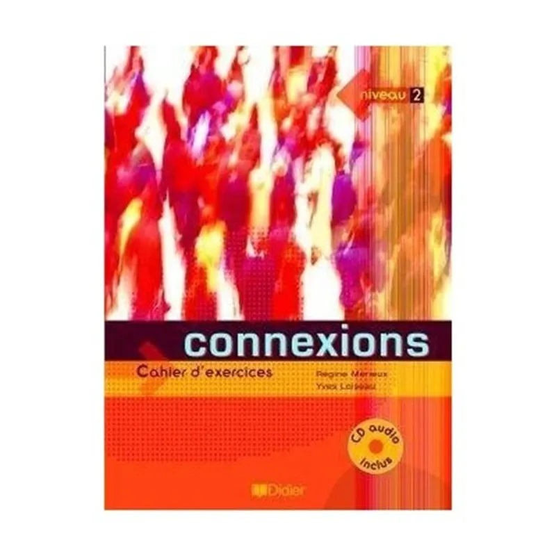 Connexions 3 ćwiczenia  CD Audio  Merieux Regine, Bidault Murielle, Loiseau Yves