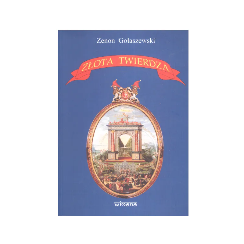 ZŁOTA TWIERDZA Zenon Gołaszewski - Wimana