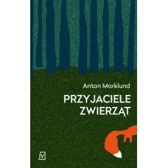 PRZYJACIELE ZWIERZĄT Marklund Anton - Czwarta Strona