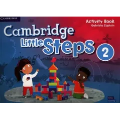 CAMBRIDGE LITTLE STEPS LEVEL 2 ACTIVITY BOOK Gabriela Zapiain - Cambridge University Press