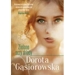 ZIELONE OCZY DRIADY Dorota Gąsiorowska - Znak