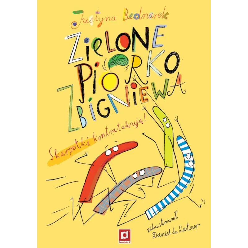 ZIELONE PIÓRKO ZBIGNIEWA SKARPETKI KONTRATAKUJĄ! Justyna Bednarek - Poradnia K