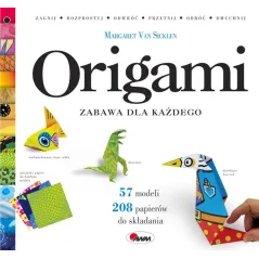ORIGAMI ZABAWA DLA KAŻDEGO Margaret Van Sicklen - AWM