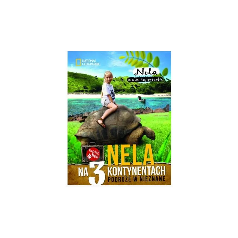 NELA NA 3 KONTYNENTACH PODRÓŻE NIEZNANE 2 Nela Mała Reporterka