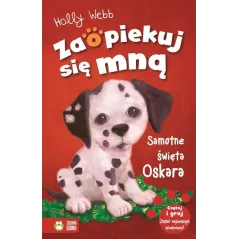 ZAOPIEKUJ SIĘ MNĄ SAMOTNE ŚWIĘTA OSKARA Holly Webb 6+ - Zielona Sowa