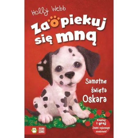 ZAOPIEKUJ SIĘ MNĄ SAMOTNE ŚWIĘTA OSKARA Holly Webb 6+ - Zielona Sowa
