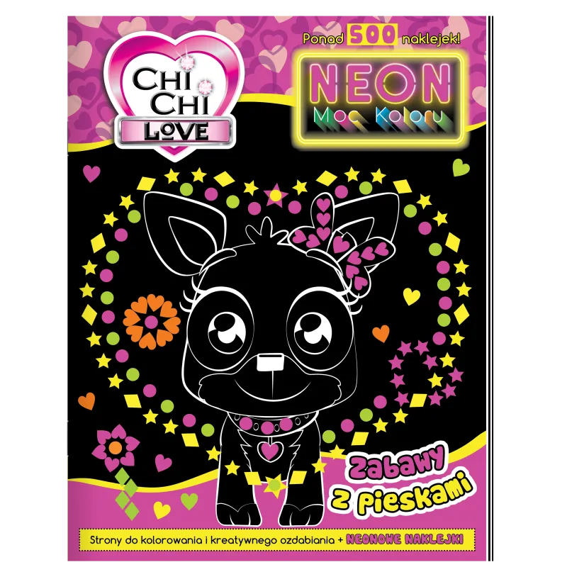 CHI CHI LOVE. ZABAWY Z PIESKAMI. NEON. MOC KOLORU