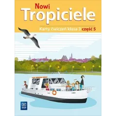 NOWI TROPICIELE KARTY ĆWICZEŃ KLASA 3 CZĘŚĆ 5 EDUKACJA WCZESNOSZKOLNA