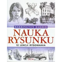 NAUKA RYSUNKU. 12 LEKCJI RYSOWANIA. Barber Barnington