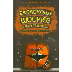 ZAGADKOWY WOOKIE I JEGO TAJEMNICA Tom Angleberger 7+ - Media Rodzina