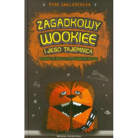 ZAGADKOWY WOOKIE I JEGO TAJEMNICA Tom Angleberger 7+ - Media Rodzina