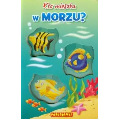 Kto mieszka w morzu Poruszanki