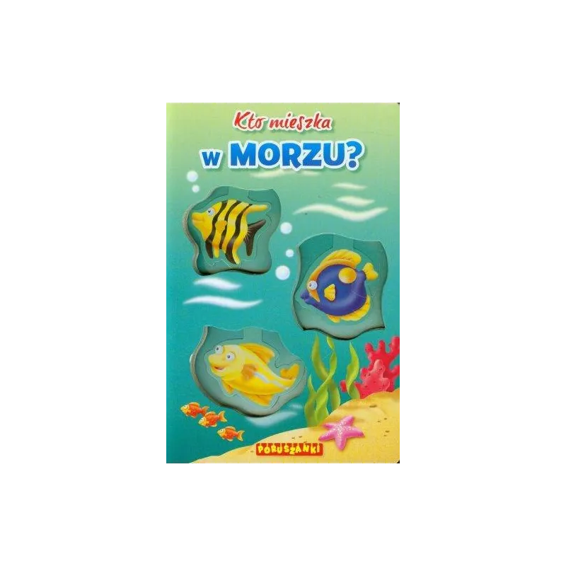 Kto mieszka w morzu Poruszanki