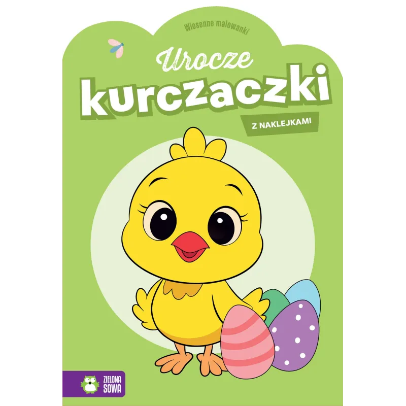 UROCZE KURCZACZKI. WIOSENNE MALOWANKI Z NAKLEJKAMI