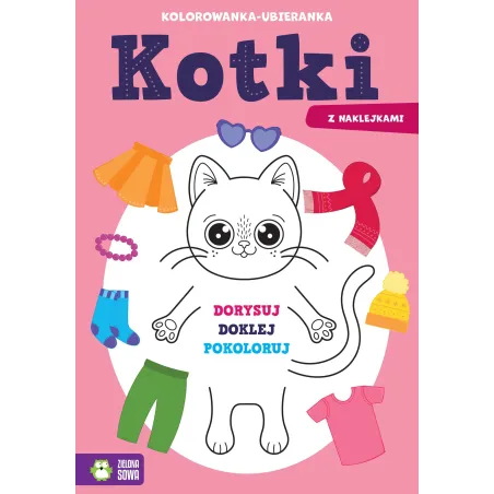 Kotki. Kolorowanka-Ubieranka Z Naklejkami