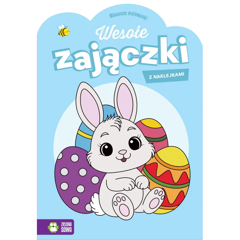 WESOŁE ZAJĄCZKI. WIOSENNE MALOWANKI Z NAKLEJKAMI