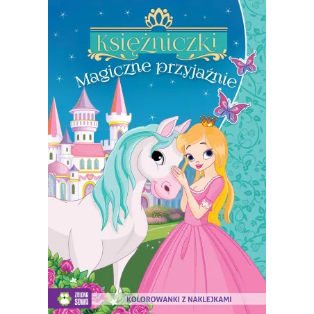 MAGICZNE PRZYJAŹNIE. KSIĘŻNICZKI. KOLOROWANKA Z NAKLEJKAMI