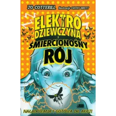 ELEKTRODZIEWCZYNA I ŚMIERCIONOŚNY RÓJ Jo Cotterill - Akapit Press