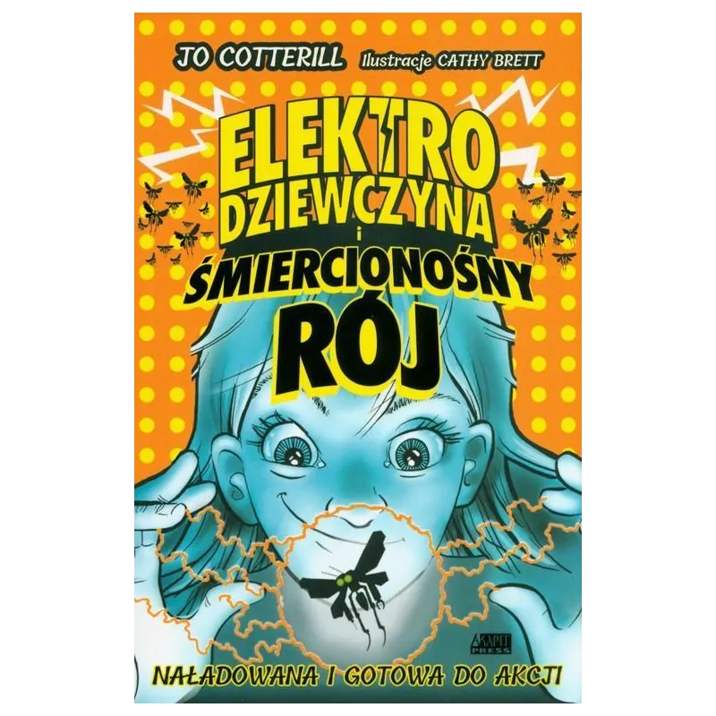 ELEKTRODZIEWCZYNA I ŚMIERCIONOŚNY RÓJ Jo Cotterill - Akapit Press