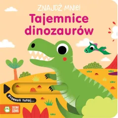 TAJEMNICE DINOZAURÓW. ZNAJDŹ MNIE!