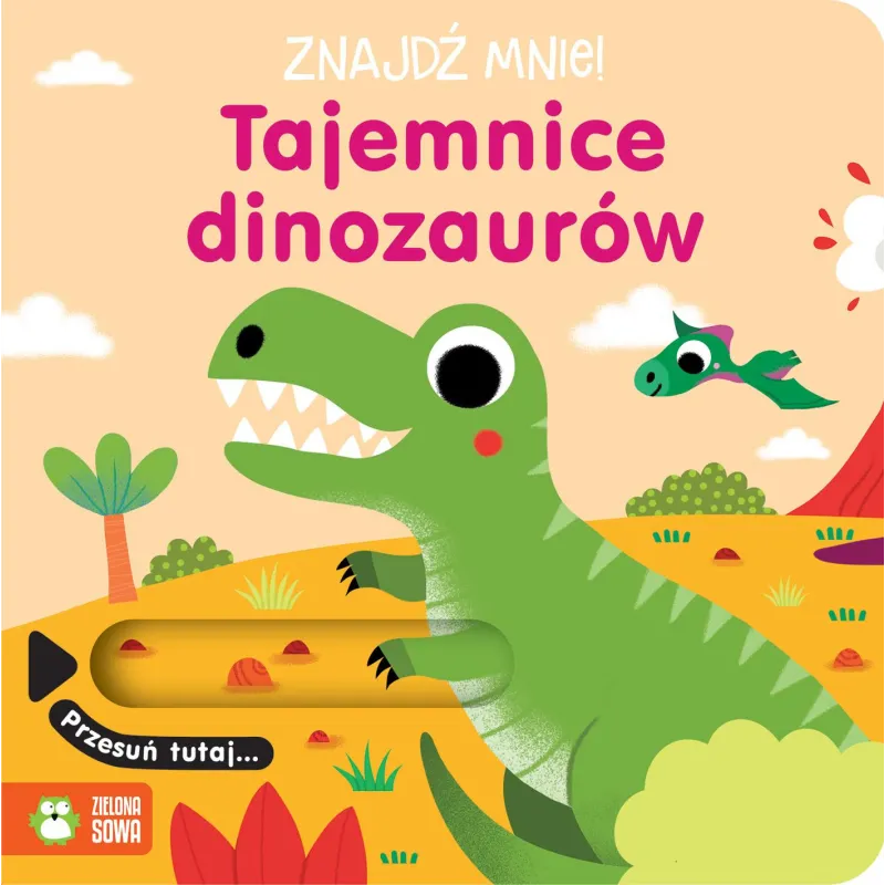 TAJEMNICE DINOZAURÓW. ZNAJDŹ MNIE!