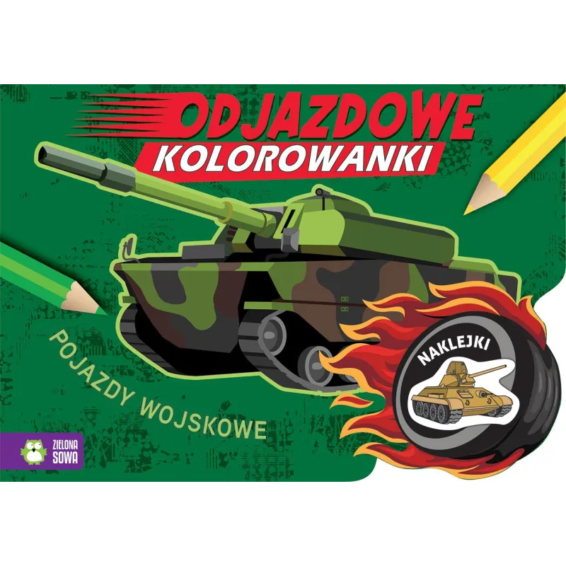 POJAZDY WOJSKOWE. ODJAZDOWE KOLOROWANKI Z NAKLEJKAMI