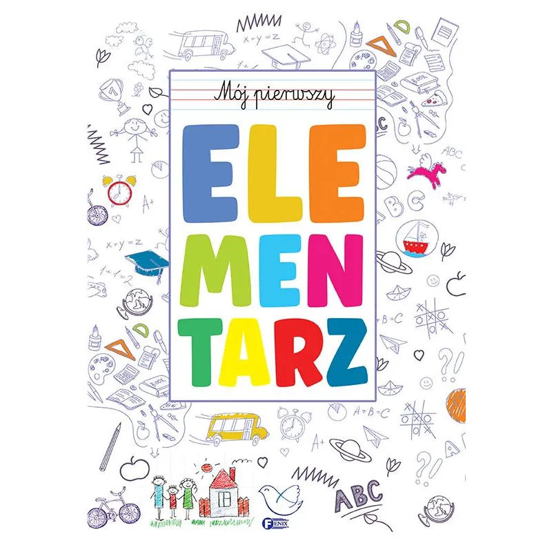 MÓJ PIERWSZY ELEMENTARZ - Fenix