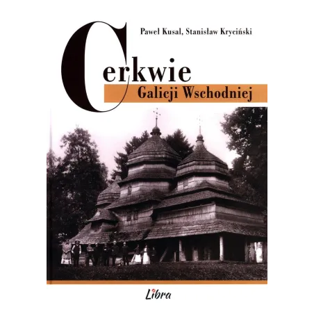 Cerkwie Galicji Wschodniej