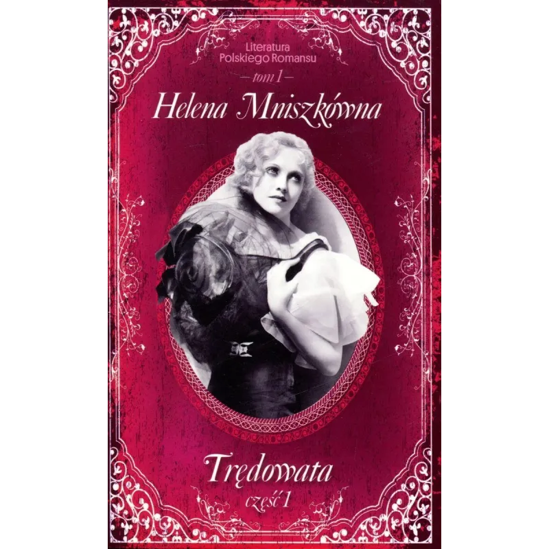 TRĘDOWATA 1 LITERATURA POLSKIEGO ROMANSU Helena Mniszkówna - Edipresse Polska