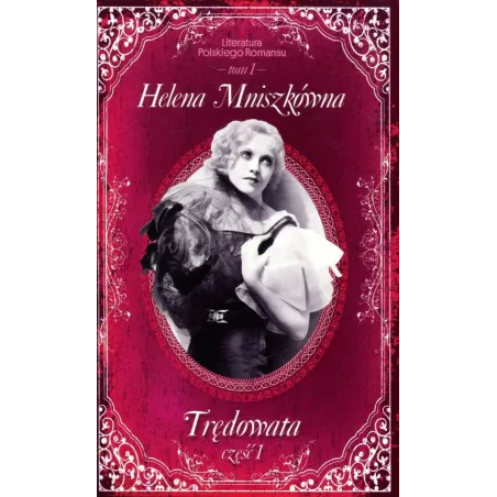 TRĘDOWATA 1 LITERATURA POLSKIEGO ROMANSU Helena Mniszkówna - Edipresse Polska