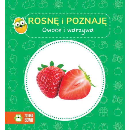 Owoce I Warzywa. Rosnę I Poznaję