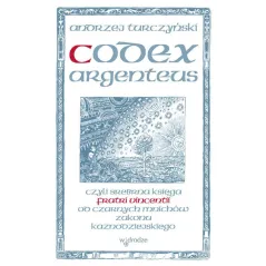 CODEX ARGENTEUS CZYLI SREBRNA KSIĘGA OD CZARNYCH MNICHÓW ZAKONU KAZNODZIEJSKIEGO - W Drodze
