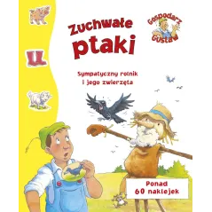 ZUCHWAŁE PTAKI. GOSPODARZ GUSTAW