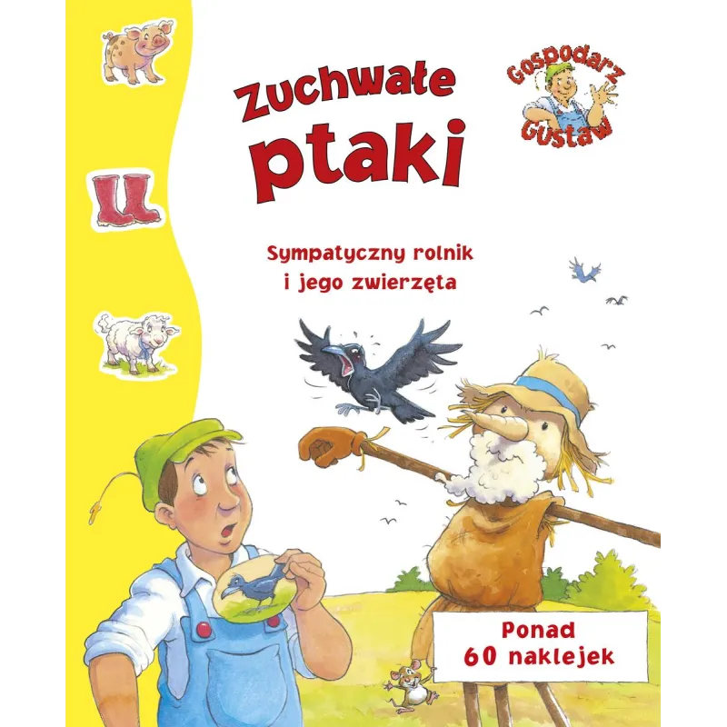 ZUCHWAŁE PTAKI. GOSPODARZ GUSTAW