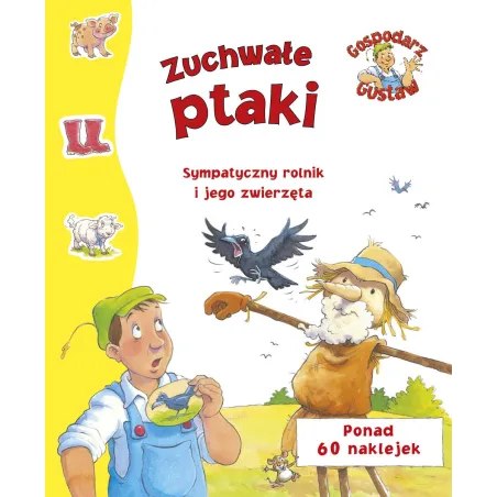 ZUCHWAŁE PTAKI. GOSPODARZ GUSTAW